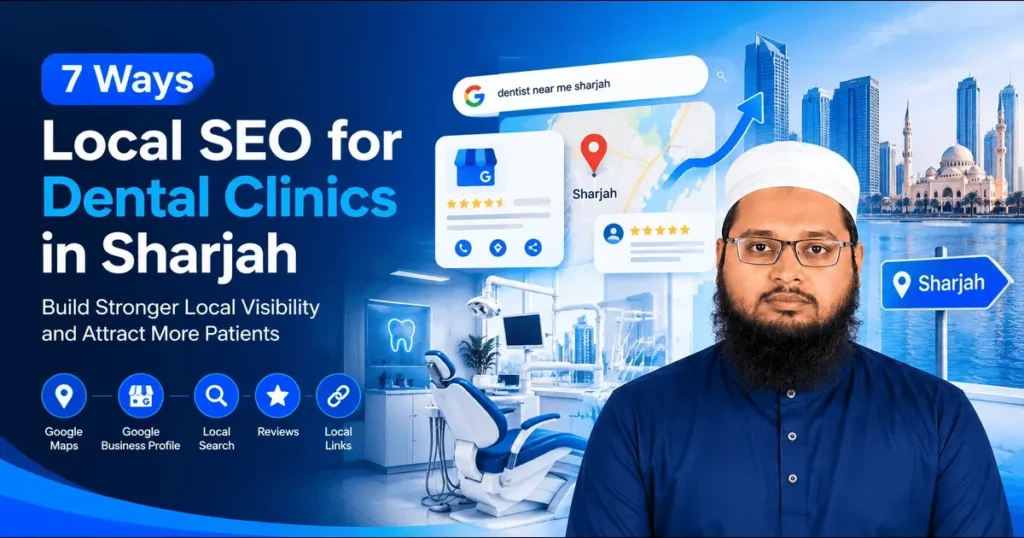 Local SEO for dental clinics in Sharjah connecting Google Maps, website and local search signals